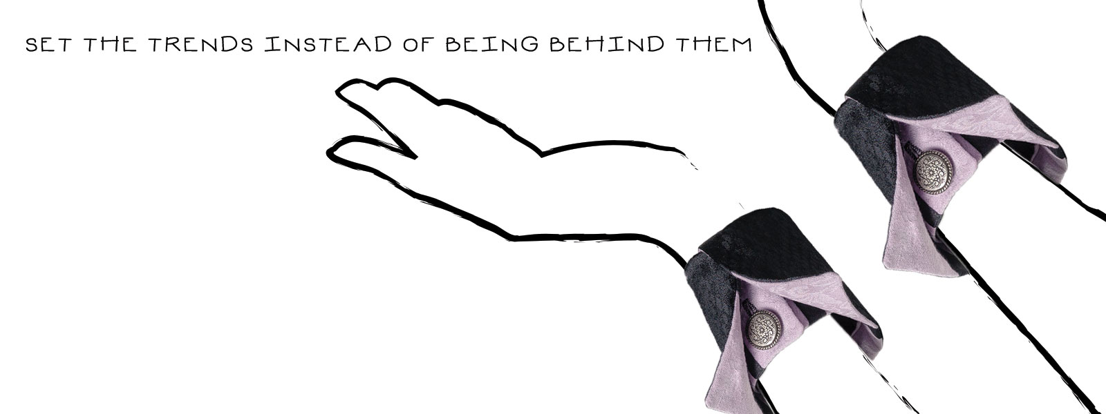 Set the trends instead of being behind them